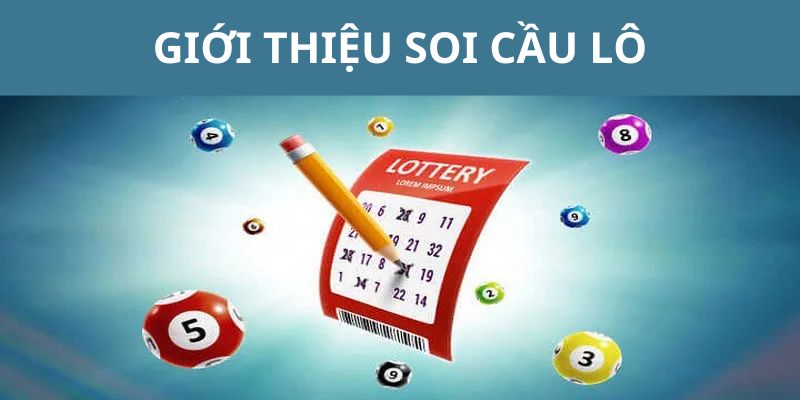 Giới thiệu về phương pháp soi cầu lô 98WIN