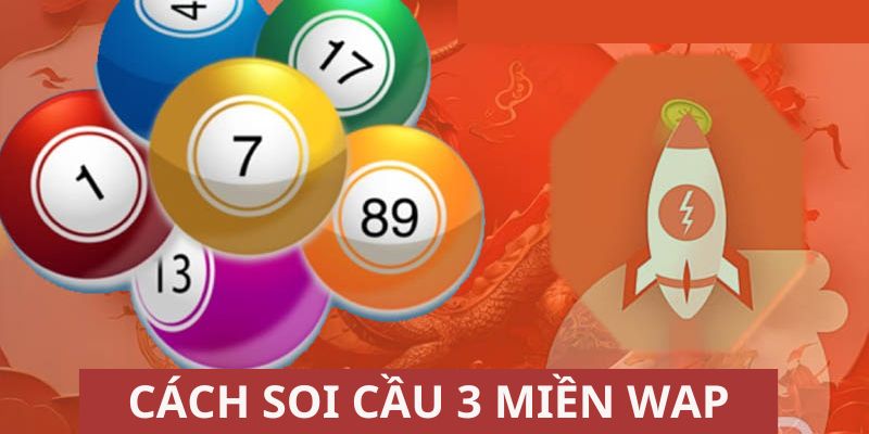 Hướng dẫn cách soi cầu 3 miền Wap 98WIN chính xác nhất