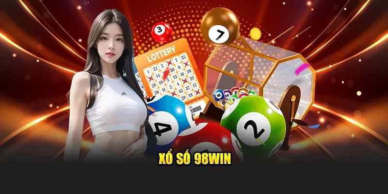 Khám phá chuyên mục xổ số 98Win cực hấp dẫn 